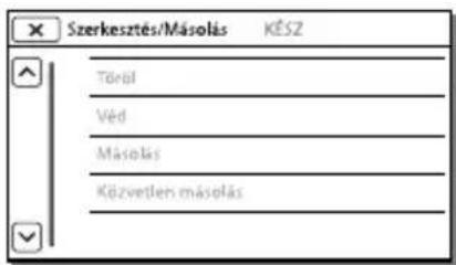 Szerkesztés/Másolás KÉSZ Törül Véd Másolás Közvetlen másolás