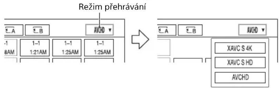 Režim přehrávání AVCHD -1 8AM 1-1 1:21AM 1-1 1:25AM 1-1 1:25AM A B AVCHD XAVC S 4K XAVC S HD AVCHD