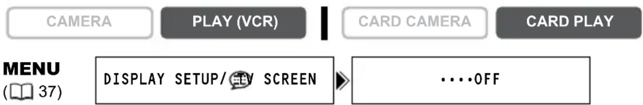 CANON MVX330i - Hiding/Showing the Displays on the TV Screen - 2