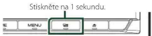 Stiskněte na 1 sekundu.