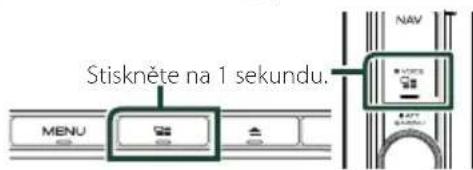 Stiskněte na 1 sekundu. MENU NAV
