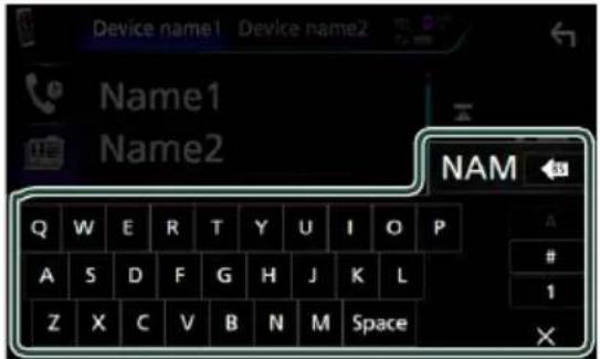 Device name1 Device name2 Name1 Name2 NAM ←33 Q W E R T Y U I O P A S D F G H J K L Z X C V B N M Space