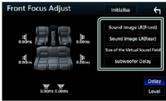 Front Focus Adjust 0.00ms 0.00ms 0.00ms 0.00ms 0.00ms 0.00ms Initialise Sound Image LR(Front) Sound Image LR(Rear) Size of the Virtual Sound Field Subwoofer Delay Delay Level