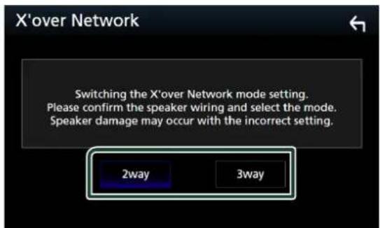 X'over Network Switching the X'over Network mode setting. Please confirm the speaker wiring and select the mode. Speaker damage may occur with the incorrect setting. 2way 3way