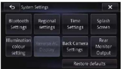 System Settings Bluetooth Settings Regional settings Time Settings Splash Screen Illumination colour setting Reverse AG Display Back Camera Settings Rear Monitor Output Restore defaults