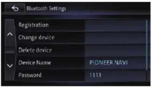 Bluetooth Settings Registration Change device Delete device Device Name PIONEER NAVI Password 1111