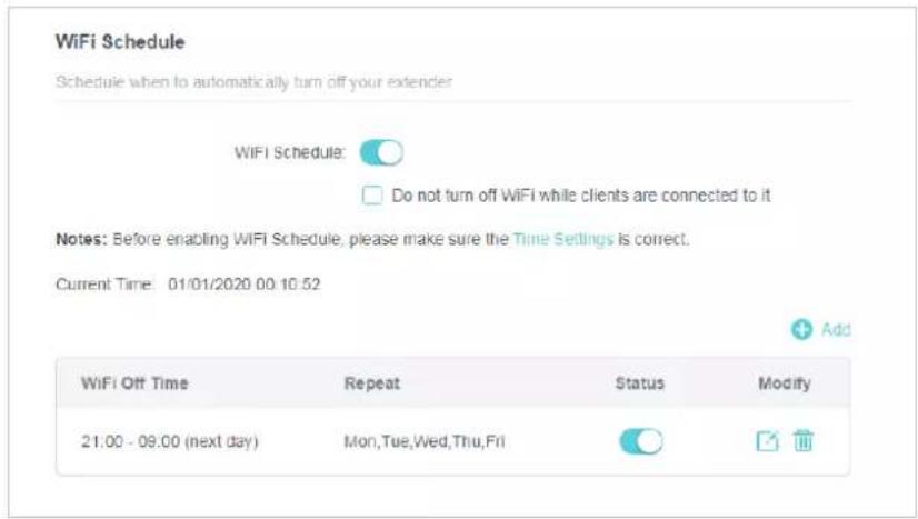 WiFi Schedule Schedule when to automatically turn off your extender WIFI Schedule: Do not turn off WiFi while clients are connected to it Notes: Before enabling WiFi Schedule, please make sure the Time Settings is correct. Current Time: 01/01/2020 00:10:52 WiFi Off Time Repeat Status Modify 21:00 - 09:00 (next day) Mon,Tue,Wed,Thu,Fri