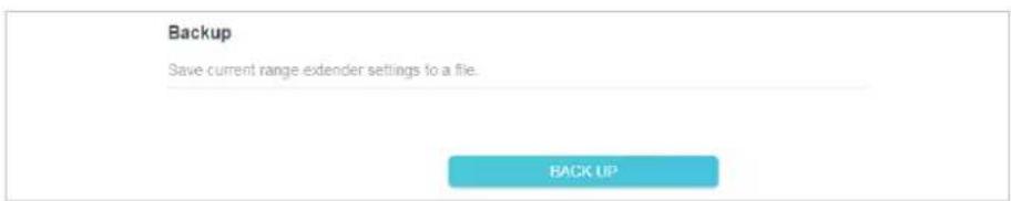 Backup Save current range extender settings to a file. BACK UP