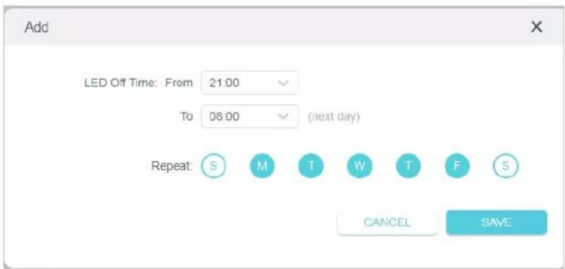 Add LED Off Time: From 21.00 To 08.00 (next day) Repeat: S M T W T F S CANCEL SAVE