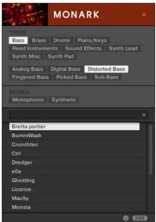MONARK TYPES Bass Brass Drums Piano/Keys Reed Instruments Sound Effects Synth Lead Synth Misc Synth Pad Analog Bass Digital Bass Distorted Bass Fingered Bass Picked Bass Sub Bass MODES Monophonic Synthetic Bretta portier BummWaah Crunchtec Ctrl Dredger e0e Ghosting Licorice Mau5y Monsta EDIT