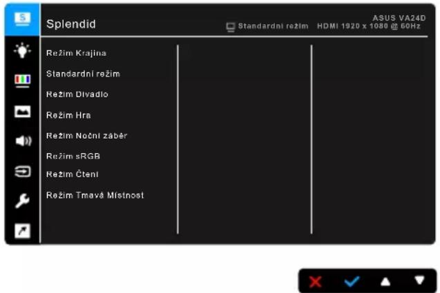Splendid Režim Krajina Standardni režim Režim Divadlo Režim Hra Režim Nočni záber Režim sRGB Režim Čtení Režim Tmavá Místnost