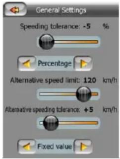 General Settings Speeding tolerance: -5 % Percentage Alternative speed limit: 120 km/h Alternative speeding tolerance: +5 km/h Fixed value