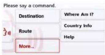 Please say a command. Destination Route More... Where Am I? Country Info Help