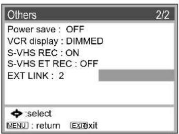 Others 2/2 Power save : OFF VCR display : DIMMED S-VHS REC : ON S-VHS ET REC : OFF EXT LINK : 2 :select MENU : return EXTExit