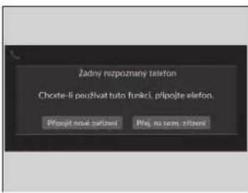 Žadny rozpoznany telefon Choete-li použivat tuto funkci, plipojte elefon. Plipojit nové zalženi Plaj. no zem, zalženi