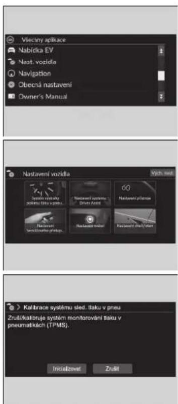 Vlechny aplikace Nabídka EV Nast. vozidla Navigation Obecná nastavení Owner's Manual Nastavení vozidla Wich. nast System vozidky podemu tlaku v pneu Nastavení systému Druv zások 60 Nastavení zřítněk Nastavení basklavněk průtop Nastavení svěskil Nastavení dneš, třeš Kalibrace systému sled. tlaku v pneu Zruší/kalibruje systém monitorování tlaku v pneumatikách (TPMS) Inicialzovat Zušit