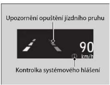 Upozornění opustění jízdního pruhu 90 km/h Kontrolka systémového hlášení