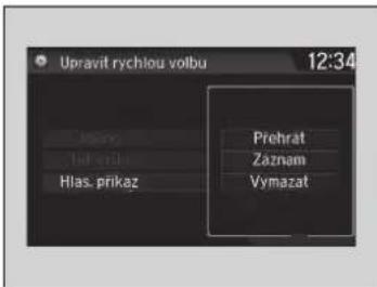 Upravit rychlou volbu 12:34 Prehrat Zaznam Vymazat Hlas. prikaz
