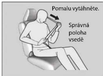 Pomalu vytáhněte. Správná poloha vsedě