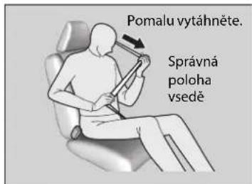 Pomalu vytáhněte. Správná poloha vsedě