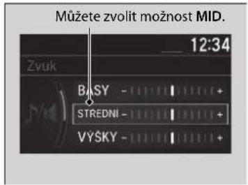Můžete zvolit možnost MID. 12:34 Zvuk BASY - STREDNI - VYSKY -