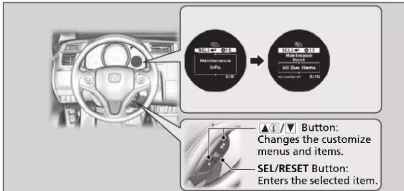 BUILT 01E Maintenance Info. 0/8 → SELL 01E Maintenance Info. All Due Items 2/15 ▲1/▼ Button: Changes the customize menus and items. SEL/RESET Button: Enters the selected item.