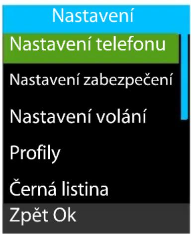 Nastavení Nastavení telefonu Nastavení zabezpečení Nastavení volání Profily Černá listina Zpět Ok