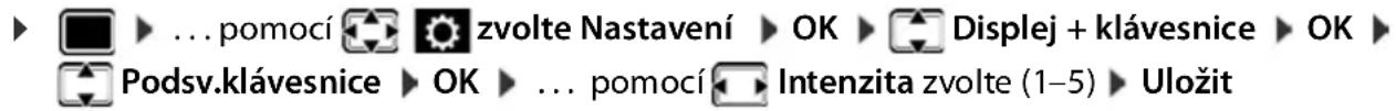 ► ... pomocí zvolte Nastavení ► OK ► Displej + klávesnice ► OK ► Podsv.klávesnice ► OK ► ... pomocí Intenzita zvolte (1–5) ► Uložit