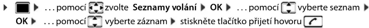 ▶ ▶ ...pomocí 📁 zvolte Seznamy volání ▶ OK ▶ ...pomocí 📁 vyberte seznam ▶ OK ▶ ...pomocí 📁 vyberte záznam ▶ stiskněte tlačítko přijetí hovoru 📄