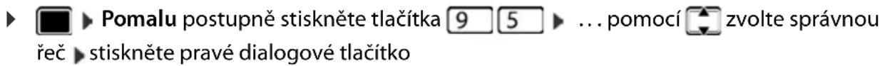 Pomalu postupně stiskněte tlačítka 9 5 ... pomocí zvolte správnou řeč stiskněte pravé dialogové tlačítko