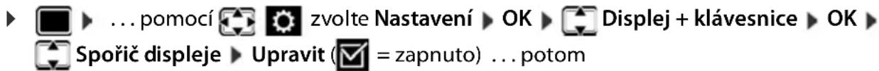 ... pomocí zvolte Nastavení OK Displej + klávesnice OK Spořič displeje Upravit (☑ = zapnuto) ... potom