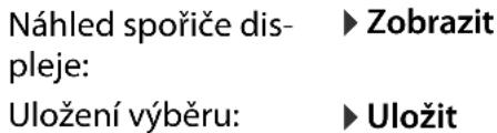 Náhled spoříče dis- pleje: Uložení výběru: ► Zobrazit ► Uložit