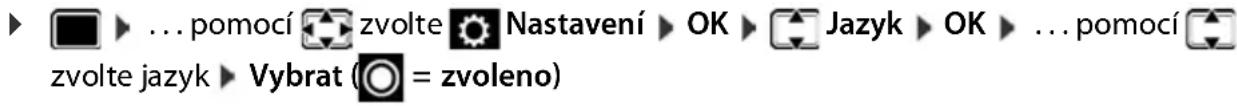 ▶ ▶ ... pomocí 📋 zvolte 🌿 Nastavení ▶ OK ▶ 🏠 Jazyk ▶ OK ▶ ... pomocí 📋 zvolte jazyk ▶ Vybrat (○ = zvoleno)