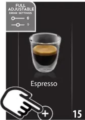 FULL ADJUSTABLE DRINK SETTINGS Espresso 15