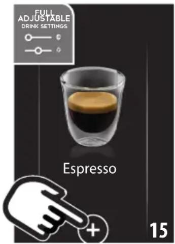 FULL ADJUSTABLE DRINK SETTINGS Espresso 15