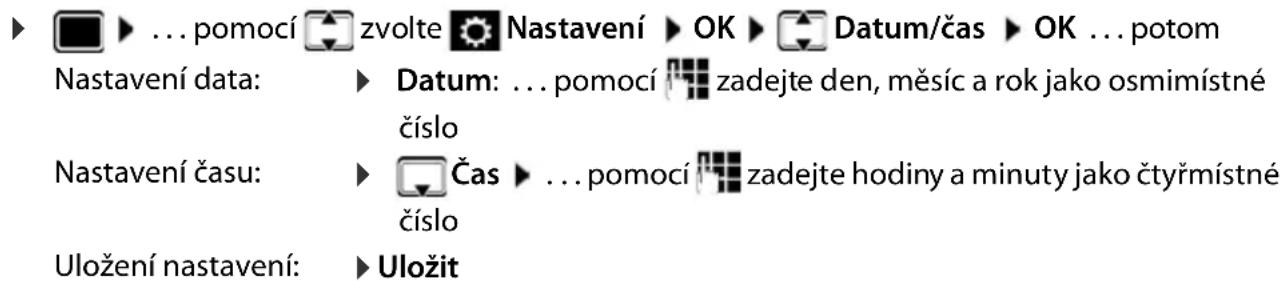 ▶ ... pomocí zvolte Nastavení ▶ OK ▶ Datum/čas ▶ OK ... potom Nastavení data: ▶ Datum: ... pomocí zadejte den, měsíc a rok jako osmimístné číslo Nastavení času: ▶ Čas ▶ ... pomocí zadejte hodiny a minuty jako čtyřmístné číslo Uložení nastavení: ▶ Uložit