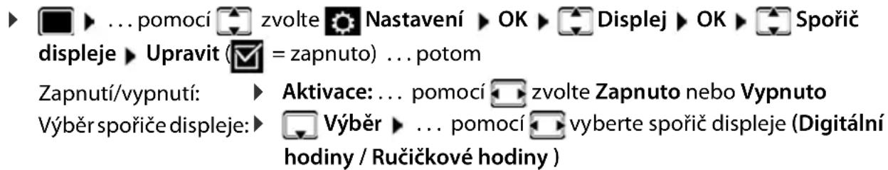 ▶ ▶ ... pomocí zvolte Nastavení ▶ OK ▶ Displej ▶ OK ▶ Spořič displeje ▶ Upravit (☑ = zapnuto) ... potom Zapnutí/vypnutí: ▶ Aktivace: ... pomocí zvolte Zapnuto nebo Vypnuto Výběr spořiče displeje: ▶ Výběr ▶ ... pomocí vyberte spořič displeje (Digitální hodiny / Ručičkové hodiny )