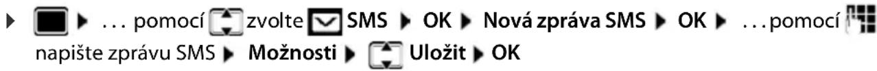 ▶ ▶ ... pomocí 📁 zvolte 🕒 SMS ▶ OK ▶ Nová zpráva SMS ▶ OK ▶ ... pomocí 📁 napište zprávu SMS ▶ Možnosti ▶ ⚫ Uložit ▶ OK