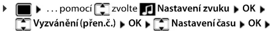 ... pomocí zvolte Nastavení zvuku OK Vyzvánění (přen.č.) OK Nastavení času OK