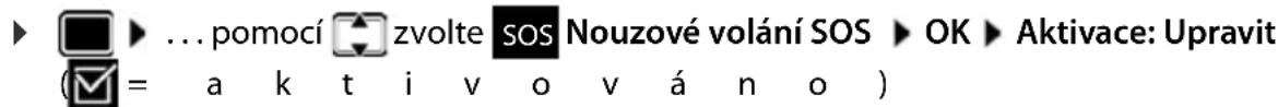▶ ... pomocí zvolte SOS Nouzové volání SOS ▶ OK ▶ Aktivace: Upravit (☑ = a k t i v o v á n o )