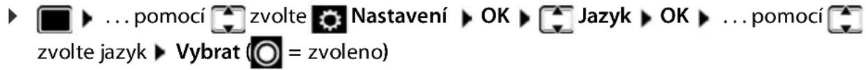 ▶ ▶ ...pomocí △ zvolte ● Nastavení ▶ OK ▶ △ Jazyk ▶ OK ▶ ...pomocí △ zvolte jazyk ▶ Vybrat (○ = zvoleno)