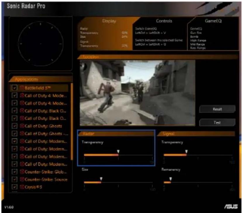 Sonic Radar Pro Display Controls GameEQ Rate Transparency 0% Size 24% Signal 30% Switch GameEQ LeftCor + LeftShift + V Switch between the selected Game LeftCor + LeftShift + O GameEQ Gun Fire Bomb High Range Mid Range Rass Range Location Applications Battlefield 3™ Call of Duty: Mode... Call of Duty…