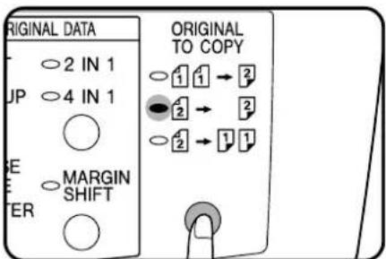ORIGINAL DATA ○2 IN 1 JP ○4 IN 1 ○ E ○ MARGIN E ● SHIFT TER ○ ORIGINAL TO COPY ○1 1 → 2 ●2 → 2 ○2 → 1 1