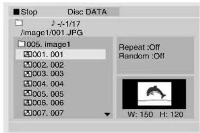 Stop Disc DATA -/-1/17 /image1/001.JPG 005. image1 001. 001 002. 002 003. 003 004. 004 005. 005 006. 006 007. 007 Repeat :Off Random :Off W: 150 H: 120