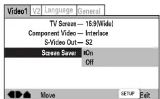 Video1 V2 Language General TV Screen — 16.9|Wide| Component Video — Interlace S-Video Out — S2 Screen Saver On Off Move SETUP Exit