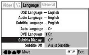 Video1 V2 Language General OSD Language — English Audio Language — English Subtitle Language — English Auto Language — On DVD Language □ On Subtitle Display Off Subtitle Off Assist Subtitle Move SETUP Exit