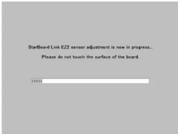 StarBoard Link EZ2 sensor adjustment is now in progress... Please do not touch the surface of the board.