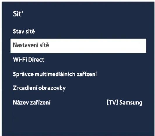 Sít' Stav sitě Nastavení sitě Wi-Fi Direct Správce multimediálních zařízení Zrcadlení obrazovky Název zařízení [TV] Samsung
