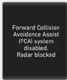 Forward Collision Avoidance Assist (FCA) system disabled. Radar blocked