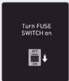 Turn FUSE SWITCH on OFF ON